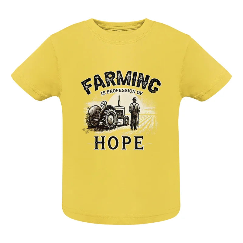 Farming Is A Profession Of Hope 2 - Infant Fine Jersey Tee