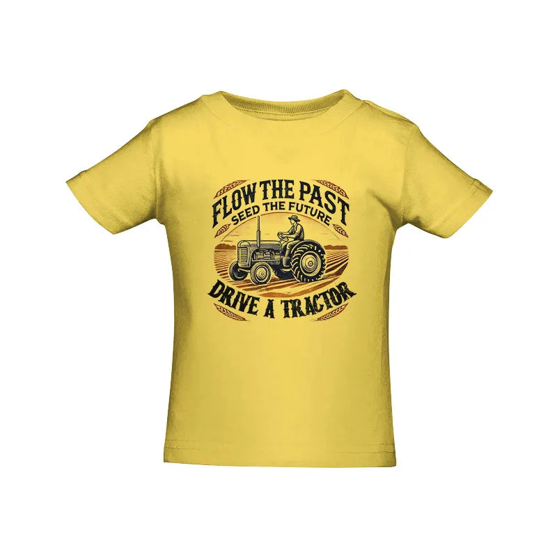 Flow The Past_Seed The Future_Drive A Tractor 1 - Infant Fine Jersey Tee