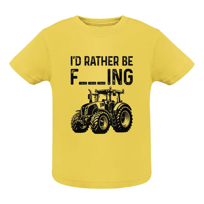 Funny I Would Rather Be Farming Tractor 1 - Infant Fine Jersey Tee