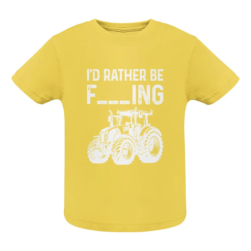 Image of Funny I Would Rather Be Farming Tractor 2 - Infant Fine Jersey Tee