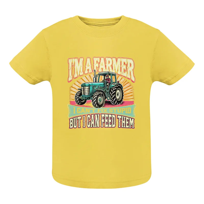 I'm A Farmer_Fix Stupid_Feed Them - Infant Fine Jersey Tee