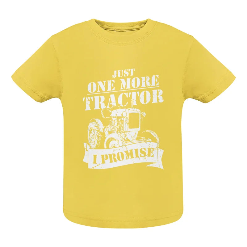 Image of Just One More Tractor I Promise Farmers Farming Farm - Infant Fine Jersey Tee