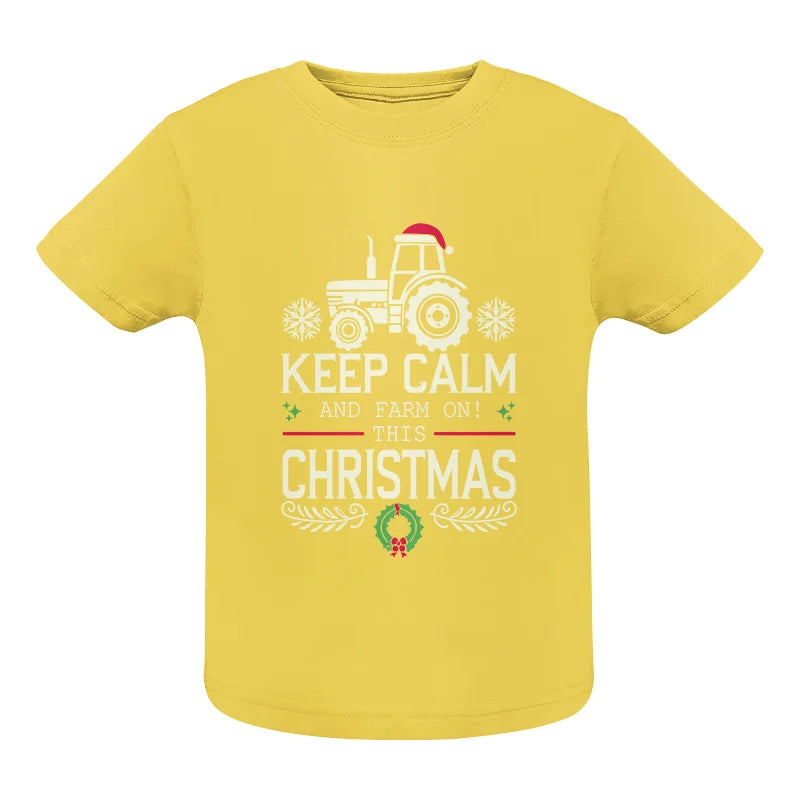 Keep Calm And Farm On! This Christmas - Infant Fine Jersey Tee