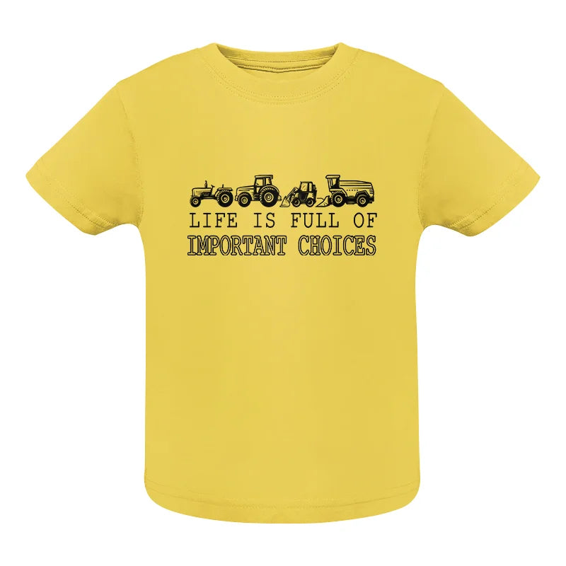 Life Is Full Of Important Choices 14 - Infant Fine Jersey Tee