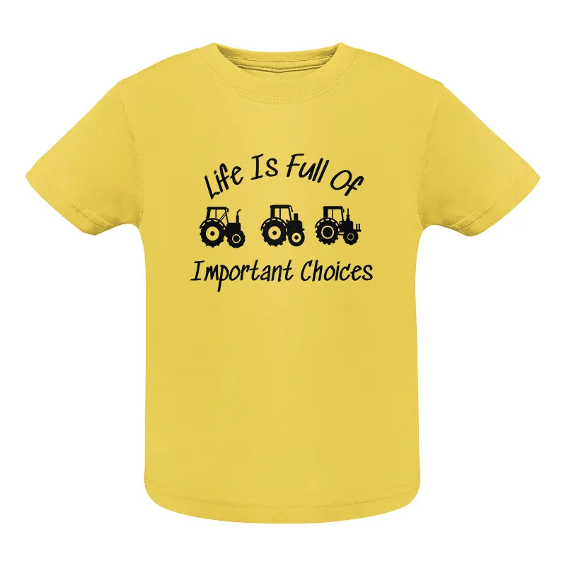 Image of Life Is Full Of Important Choices 15 - Infant Fine Jersey Tee