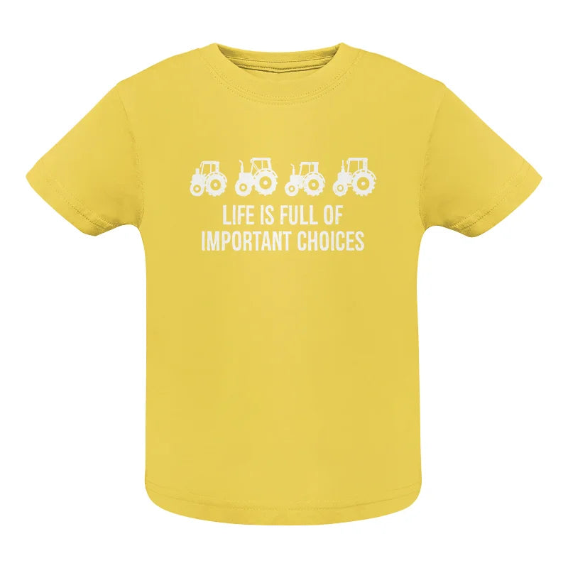 Image of Life Is Full Of Important Choices 18 - Infant Fine Jersey Tee