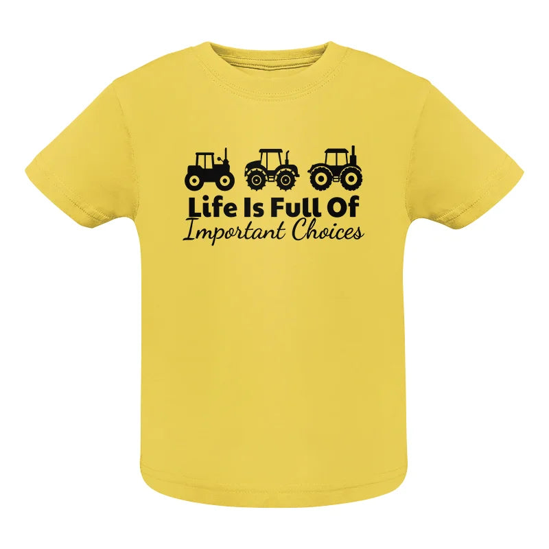 Life Is Full Of Important Choices 19 - Infant Fine Jersey Tee