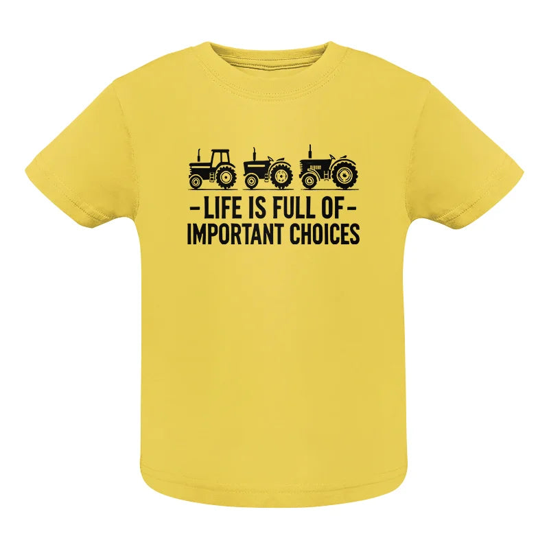 Image of Life Is Full Of Important Choices 21 - Infant Fine Jersey Tee