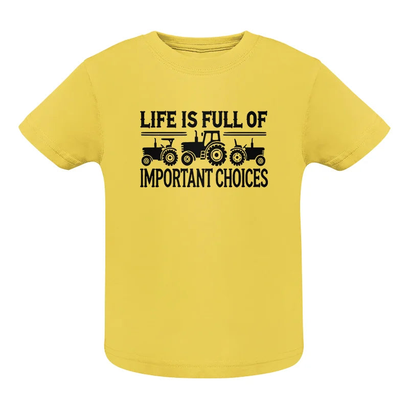 Life Is Full Of Important Choices 24 - Infant Fine Jersey Tee