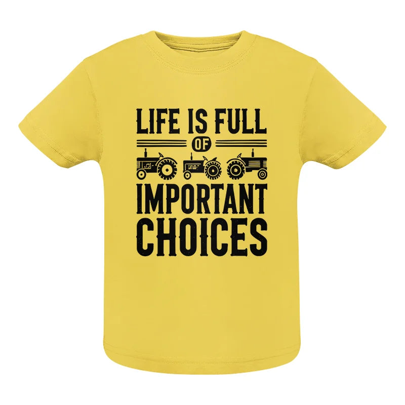 Life Is Full Of Important Choices 26 - Infant Fine Jersey Tee