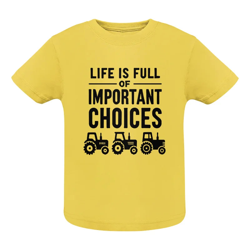 Life Is Full Of Important Choices 27 - Infant Fine Jersey Tee