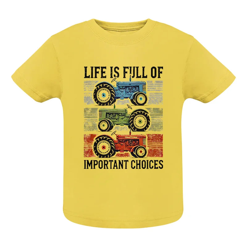 Life Is Full Of Important Choices 3 - Infant Fine Jersey Tee