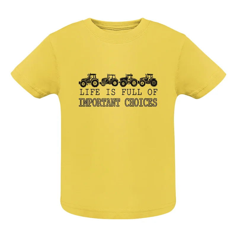 Life Is Full Of Important Choices 30 - Infant Fine Jersey Tee