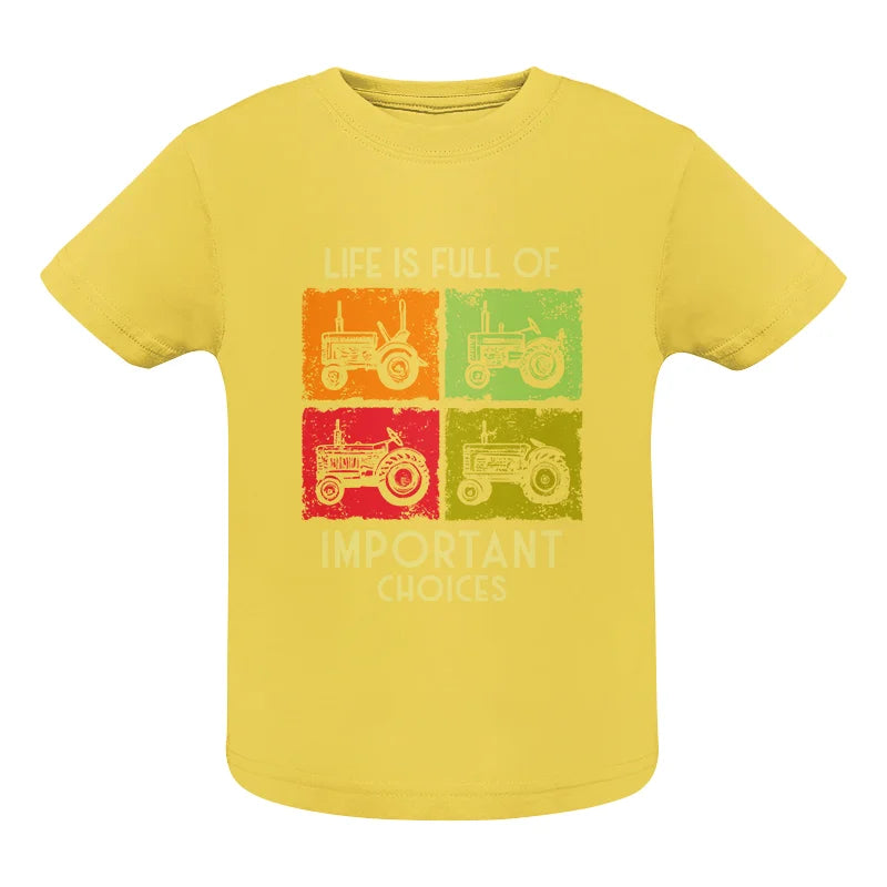 Image of Life Is Full Of Important Choices 33 - Infant Fine Jersey Tee