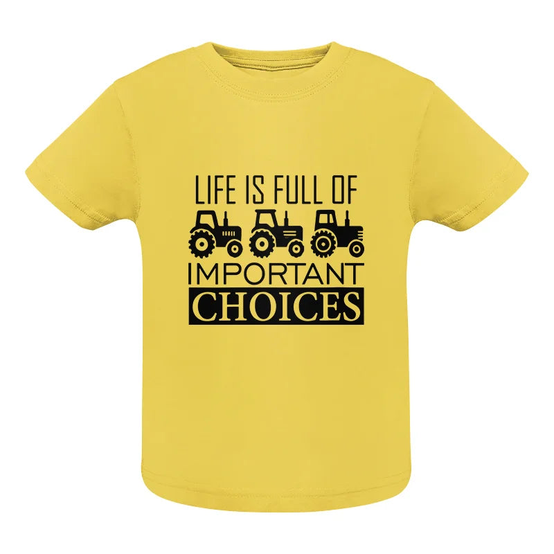 Life Is Full Of Important Choices 35 - Infant Fine Jersey Tee