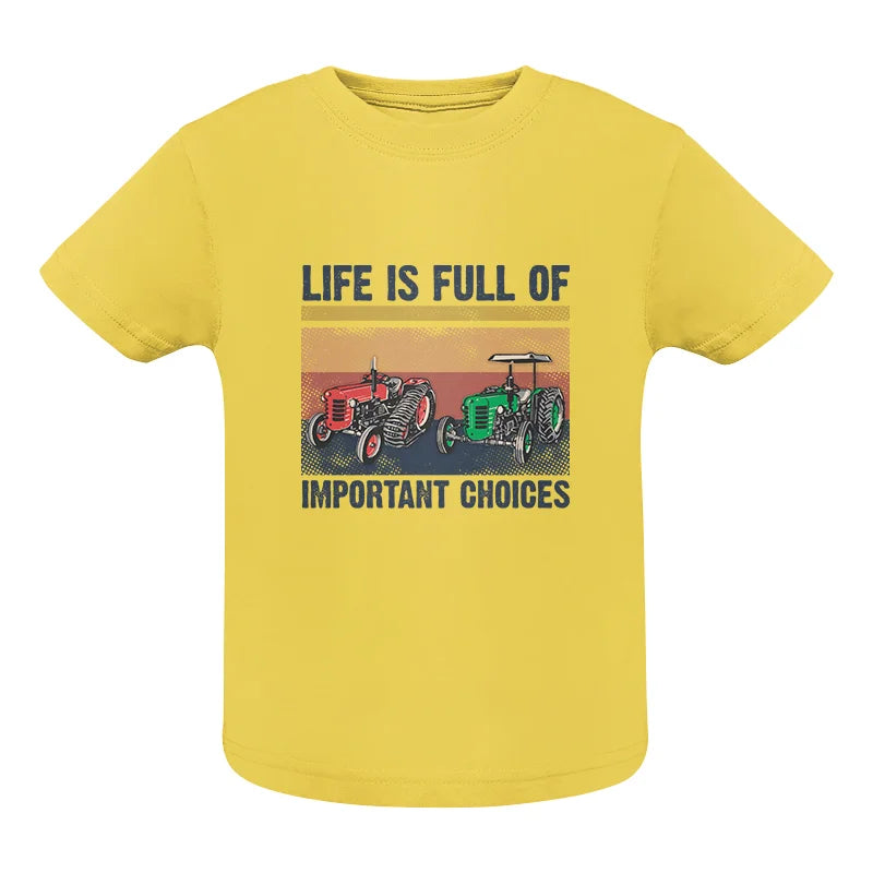 Image of Life Is Full Of Important Choices 37 - Infant Fine Jersey Tee