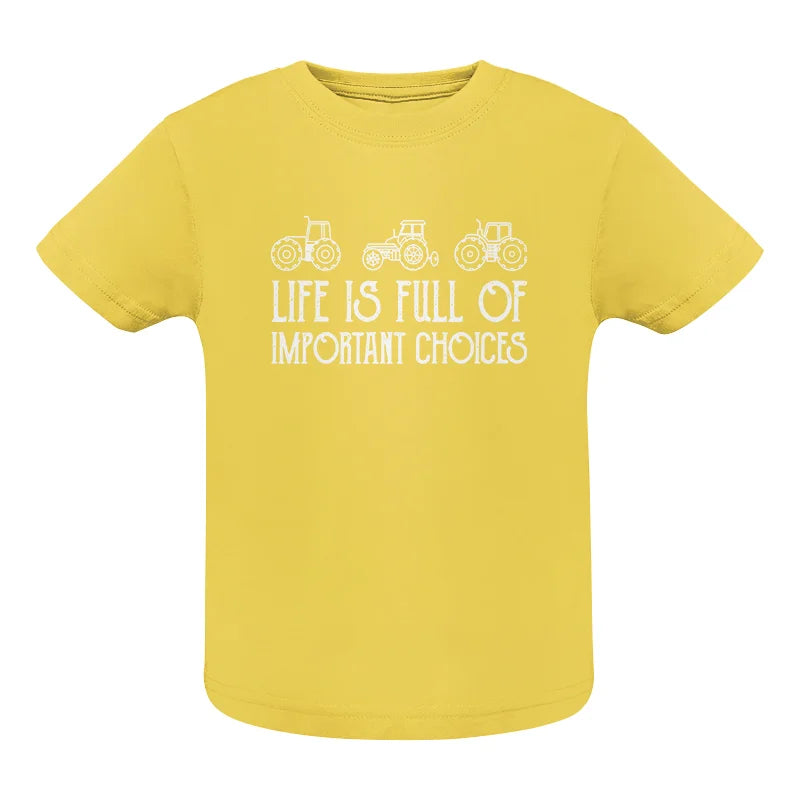 Life Is Full Of Important Choices 7 - Infant Fine Jersey Tee