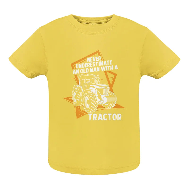 Never Underestimate An Old Man With A Tractor Farming Dad - Infant Fine Jersey Tee