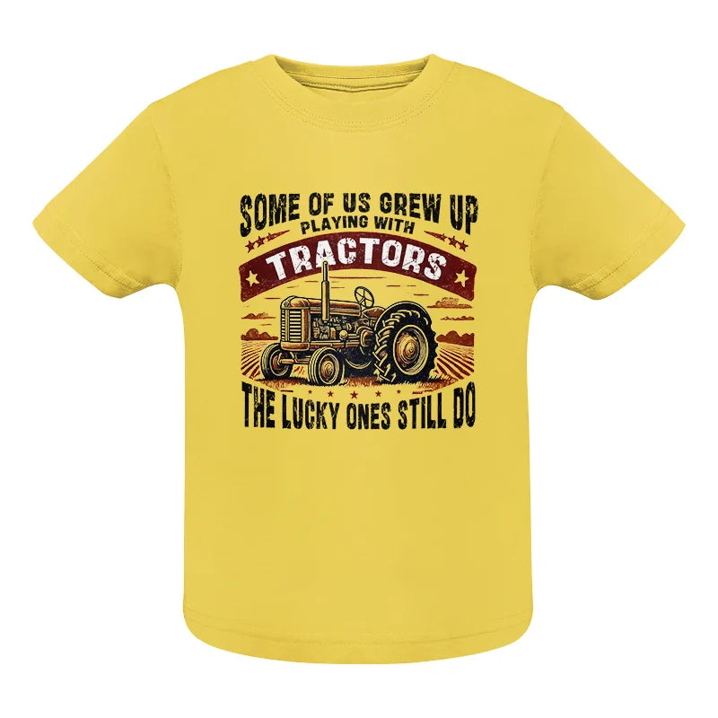 Image of Some Of Us Grew Up Playing With Tractors 2 - Infant Fine Jersey Tee