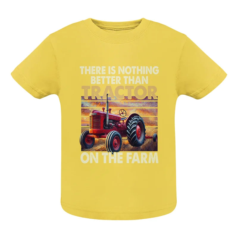 Image of There Is Nothing Better Than Tractor On The Farm 1 - Infant Fine Jersey Tee