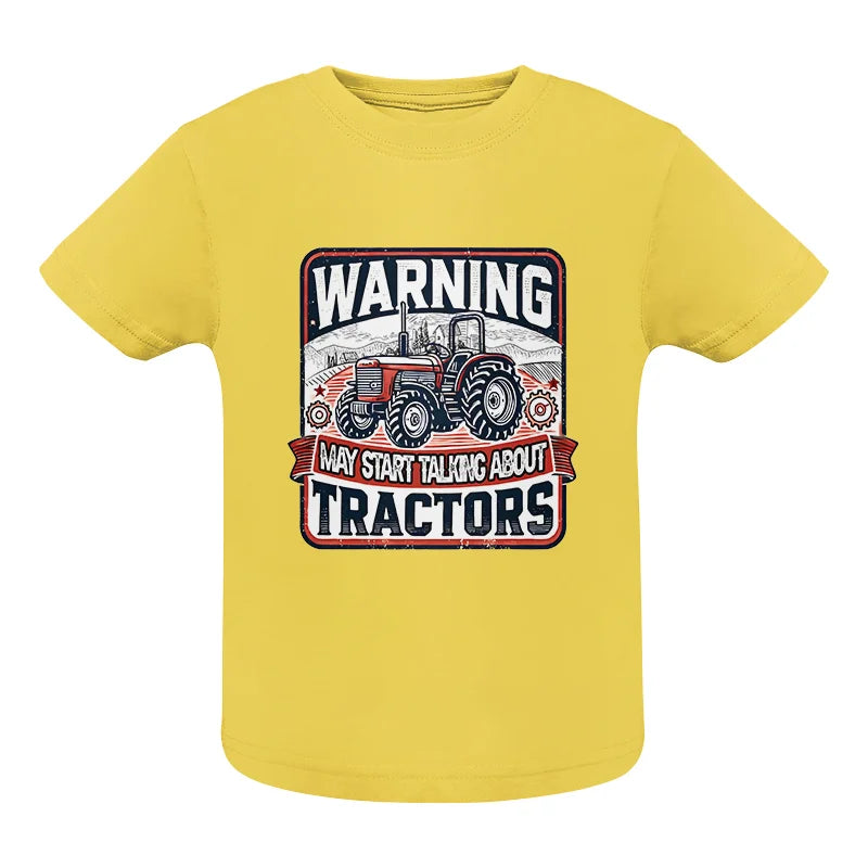 Warning May Start Talking About Tractors - Infant Fine Jersey Tee