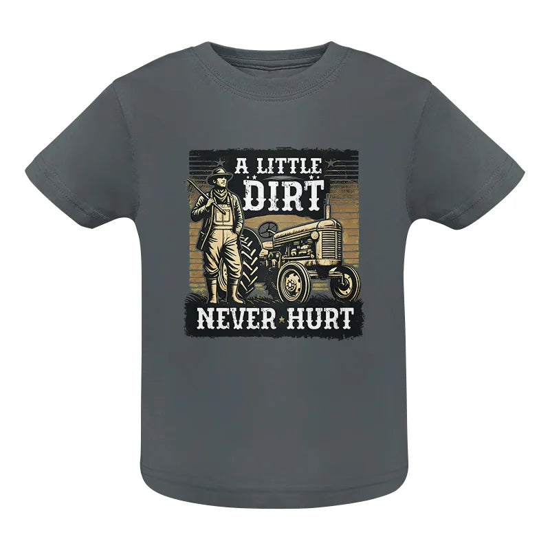 A Little Dirt Never Hurt 2 - Infant Fine Jersey Tee