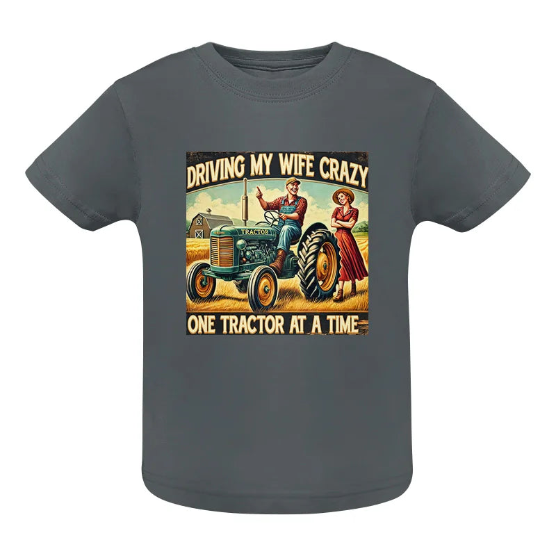 Driving My Wife Crazy One Tractor At A Time - Infant Fine Jersey Tee