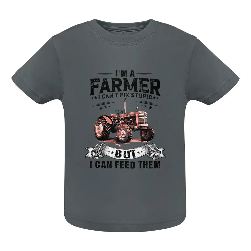 Farmer Can't Fix Stupid - Infant Fine Jersey Tee