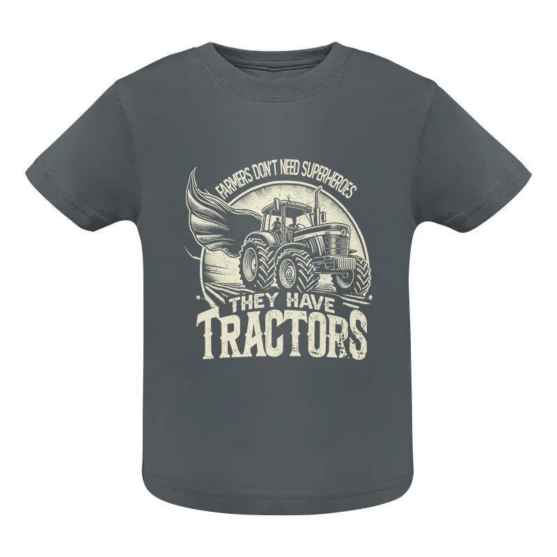 Farmers Don’t Need Superheroes They Have Tractors - Infant Fine Jersey Tee