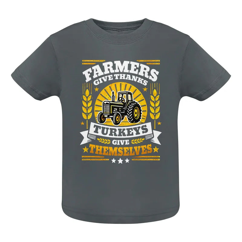 Farmers Give Thanks Turkeys Give Themselves - Infant Fine Jersey Tee