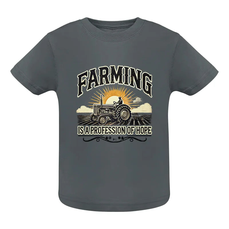 Farming Is A Profession Of Hope 1 - Infant Fine Jersey Tee