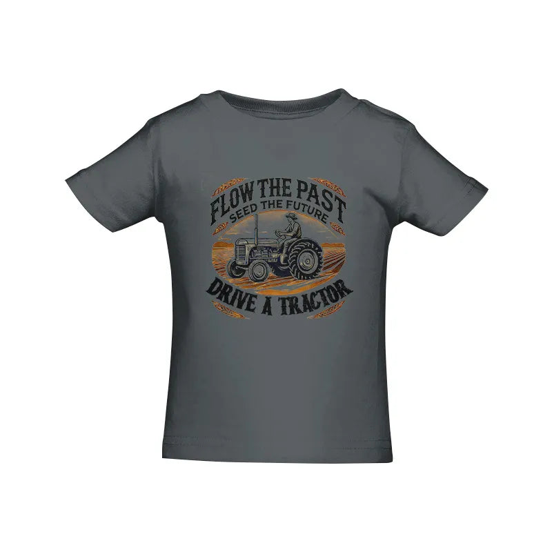 Image of Flow The Past_Seed The Future_Drive A Tractor 1 - Infant Fine Jersey Tee