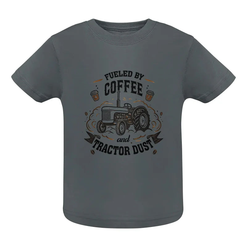 Fueled By Coffee And Tractor Dust - Infant Fine Jersey Tee