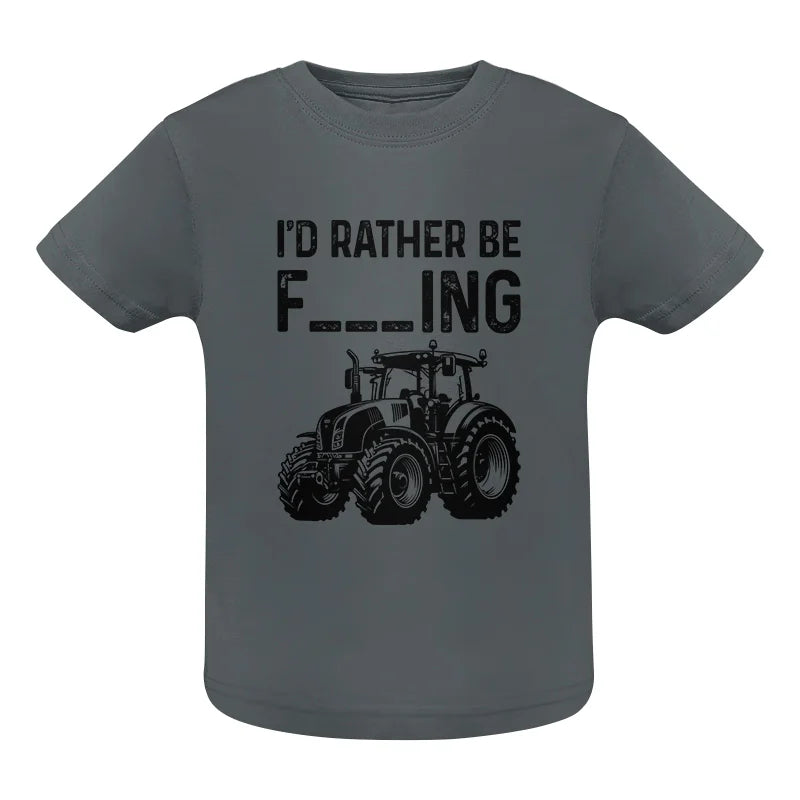 Funny I Would Rather Be Farming Tractor 1 - Infant Fine Jersey Tee