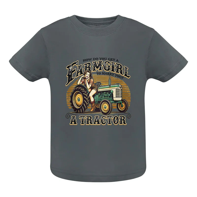 Get A Farmgirl To Marry You_A Tractor - Infant Fine Jersey Tee