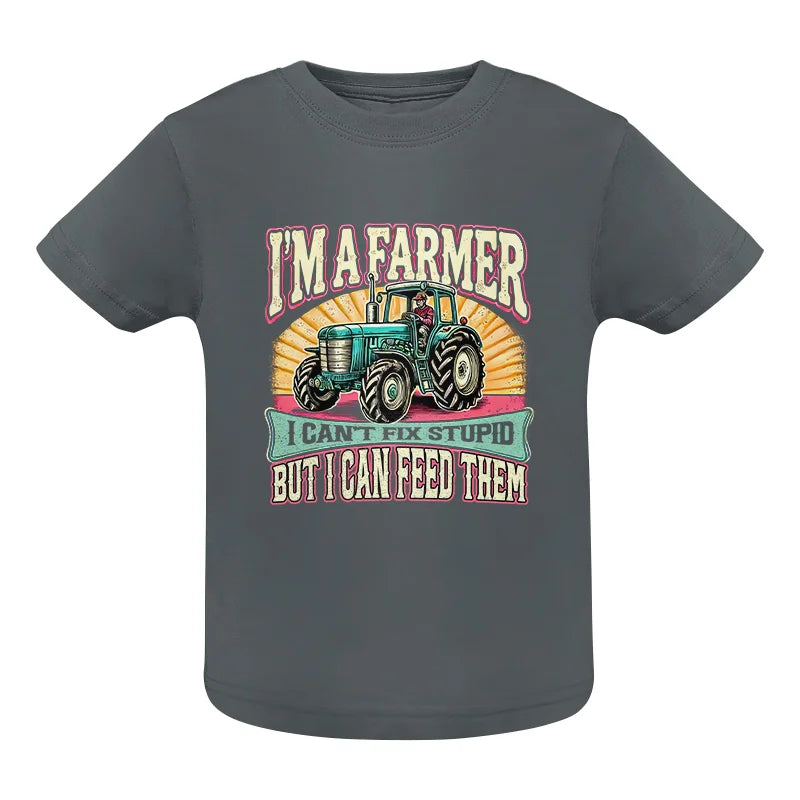 I'm A Farmer_Fix Stupid_Feed Them - Infant Fine Jersey Tee