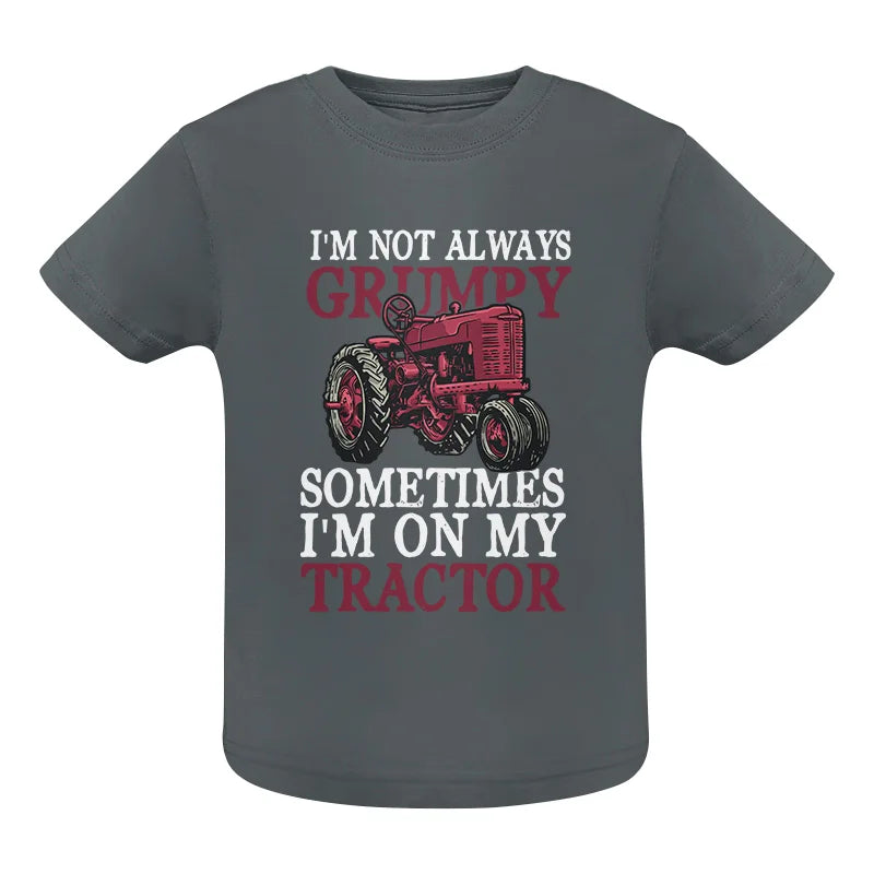 I'm Not Always Grumpy - Infant Fine Jersey Tee