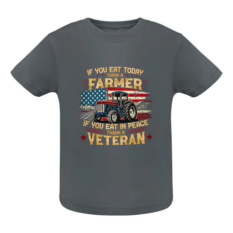 If You Eat Today Thank a Farmer If You Eat in Peace Thank a Veteran - Infant Fine Jersey Tee