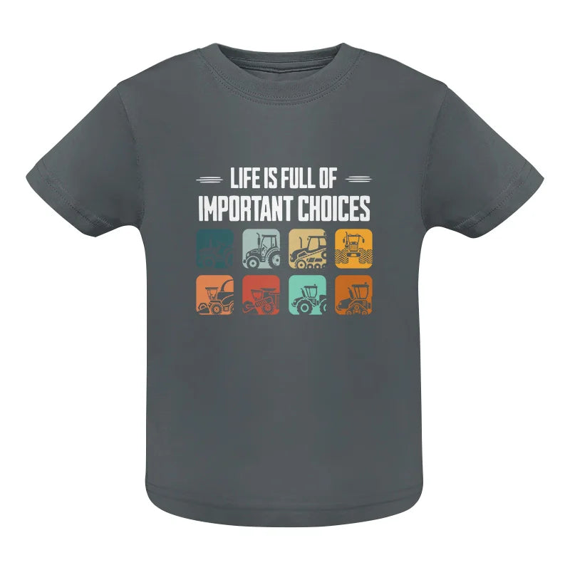 Life Is Full Important Choices 36 - Infant Fine Jersey Tee