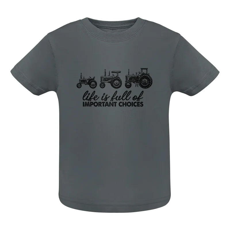 Life Is Full Of Important Choices 10 - Infant Fine Jersey Tee