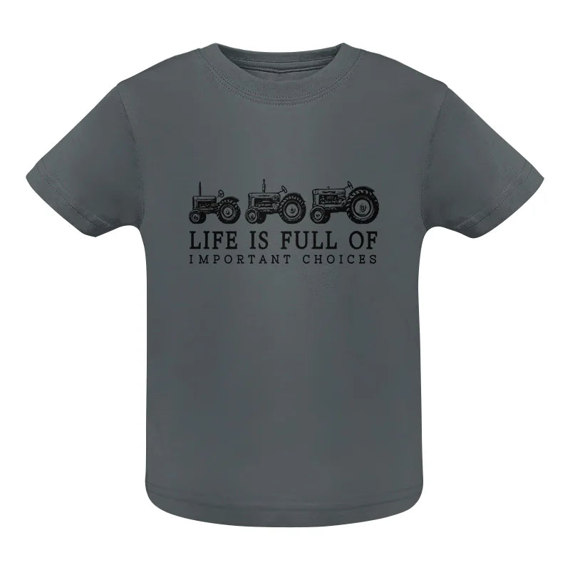 Life Is Full Of Important Choices 13 - Infant Fine Jersey Tee