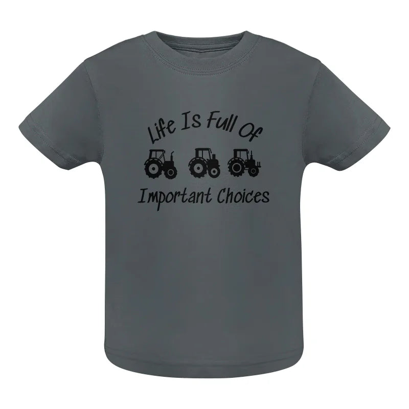 Life Is Full Of Important Choices 15 - Infant Fine Jersey Tee