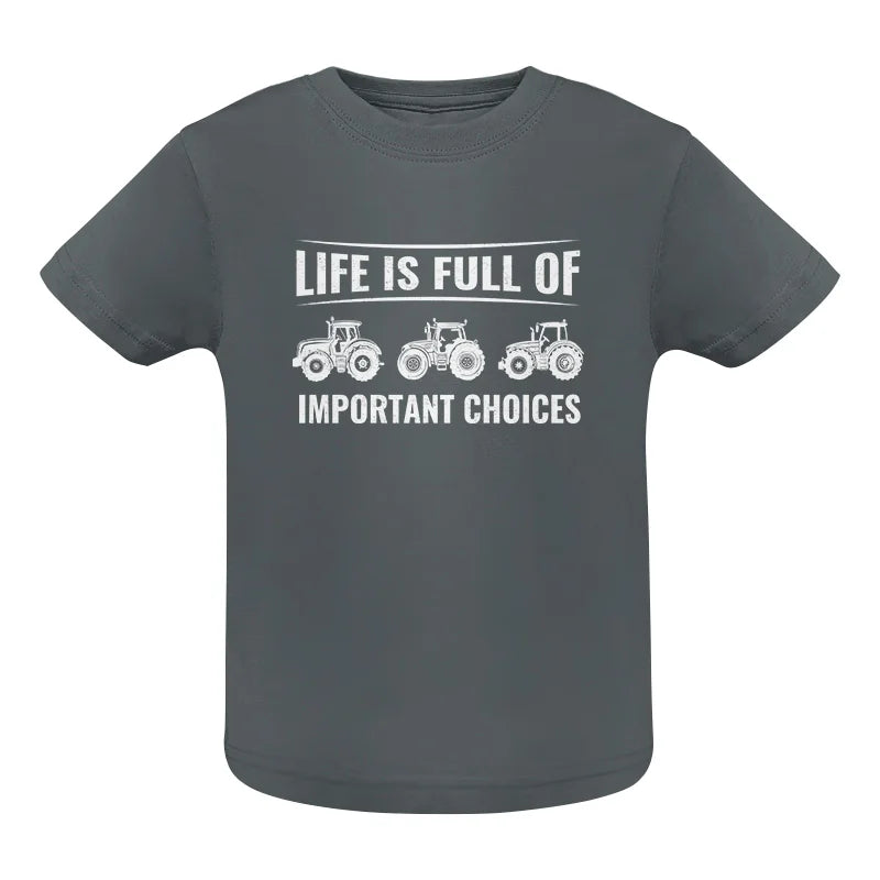 Image of Life Is Full Of Important Choices 16 - Infant Fine Jersey Tee