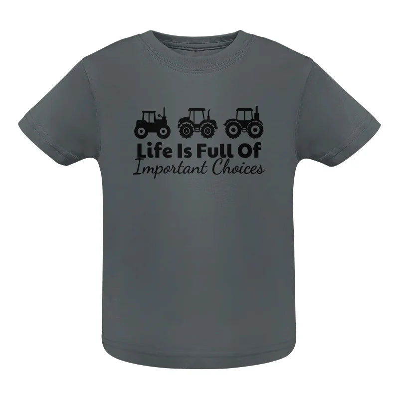 Life Is Full Of Important Choices 19 - Infant Fine Jersey Tee