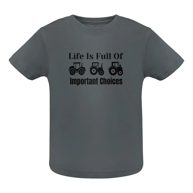 Image of Life Is Full Of Important Choices 22 - Infant Fine Jersey Tee