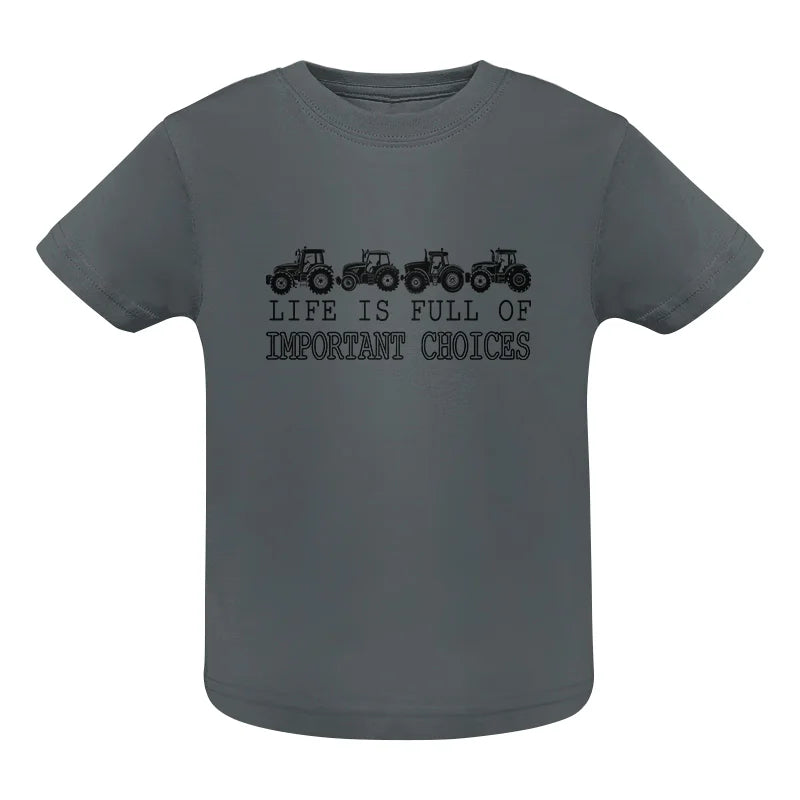 Image of Life Is Full Of Important Choices 30 - Infant Fine Jersey Tee