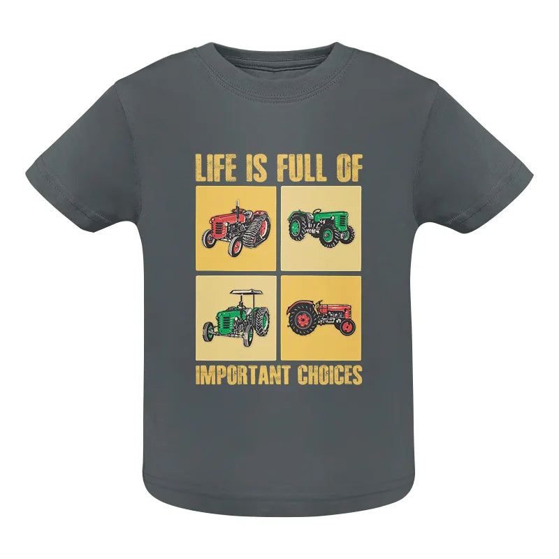 Life Is Full Of Important Choices 38 - Infant Fine Jersey Tee