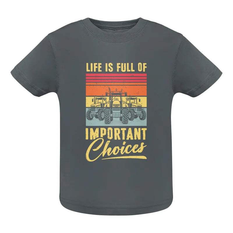 Image of Life Is Full Of Important Choices 39 - Infant Fine Jersey Tee