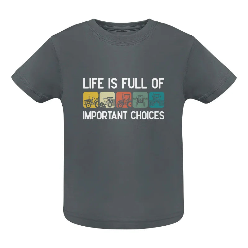 Image of Life Is Full Of Important Choices 40 - Infant Fine Jersey Tee