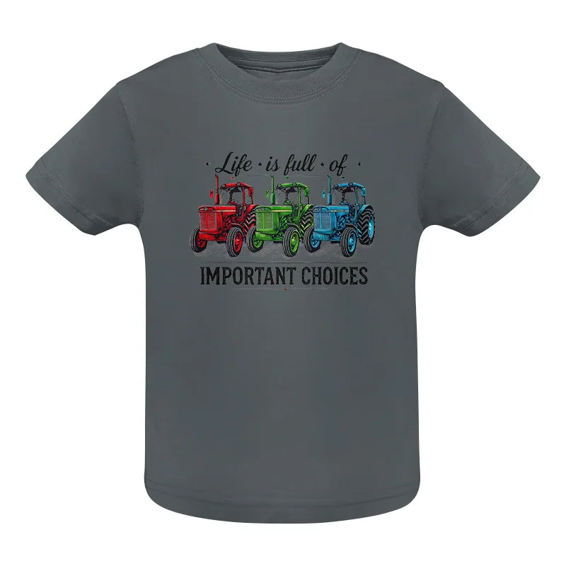 Image of Life Is Full Of Important Choices 6 - Infant Fine Jersey Tee